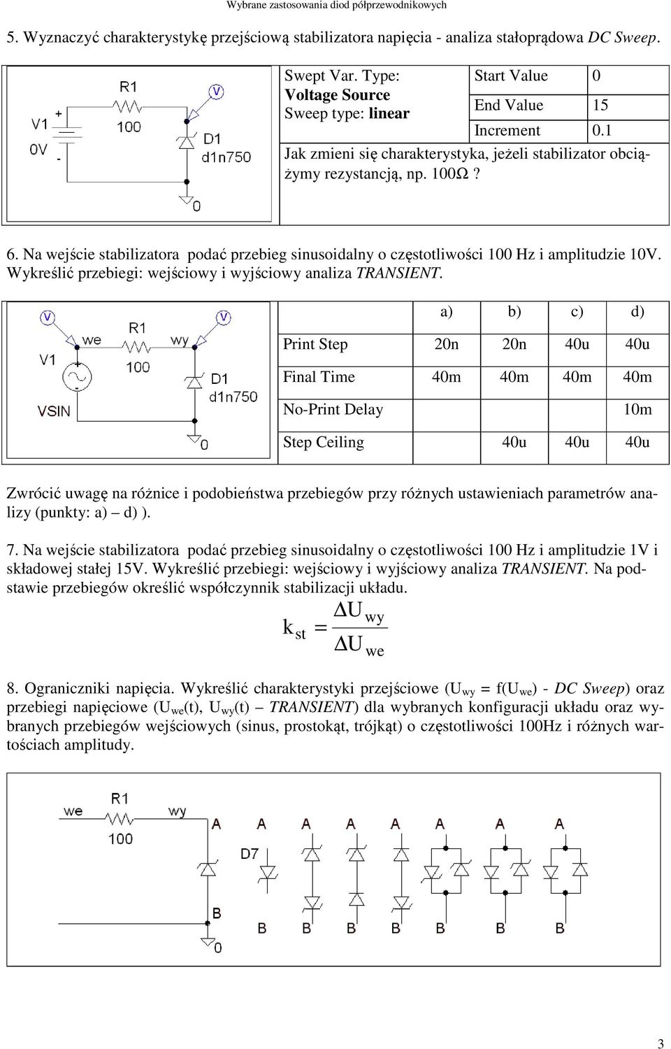 Wykreślić przebiegi: wejściowy i wyjściowy analiza TRANSIENT.