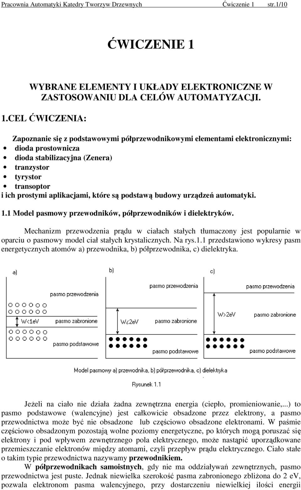 WYBRANE ELEMENTY I UKŁADY ELEKTRONICZNE W ZASTOSOWANIU DLA CELÓW AUTOMATYZACJI. 1.
