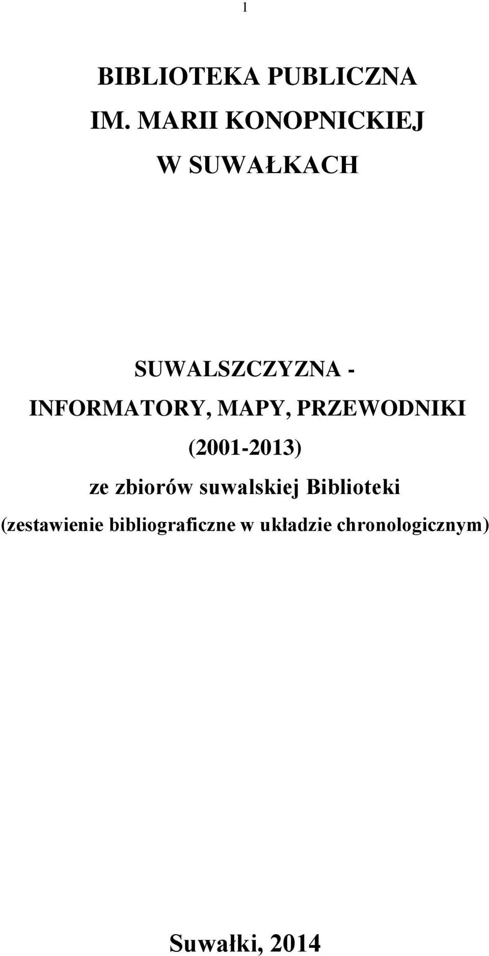 INFORMATORY, MAPY, PRZEWODNIKI (2001-2013) ze zbiorów