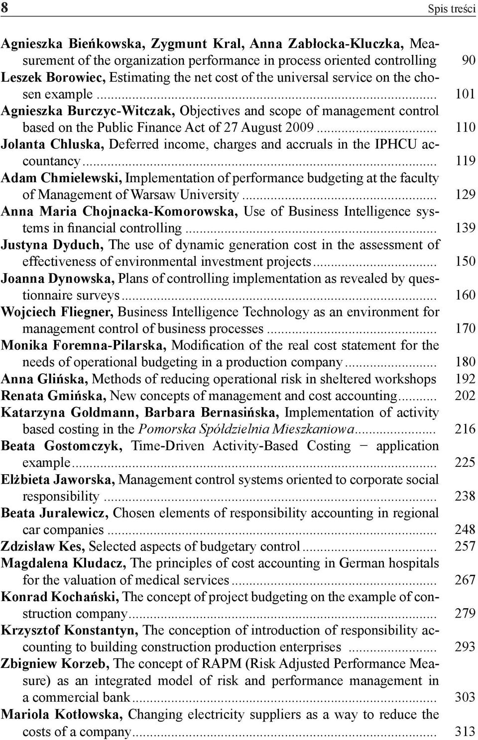 .. 101 Agnieszka Burczyc-Witczak, Objectives and scope of management control based on the Public Finance Act of 27 August 2009.