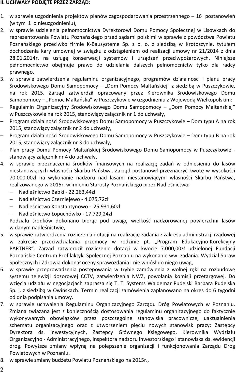 firmie K-Bausysteme Sp. z o. o. z siedzibą w Krotoszynie, tytułem dochodzenia kary umownej w związku z odstąpieniem od realizacji umowy nr 21/2014 z dnia 28.01.2014r.