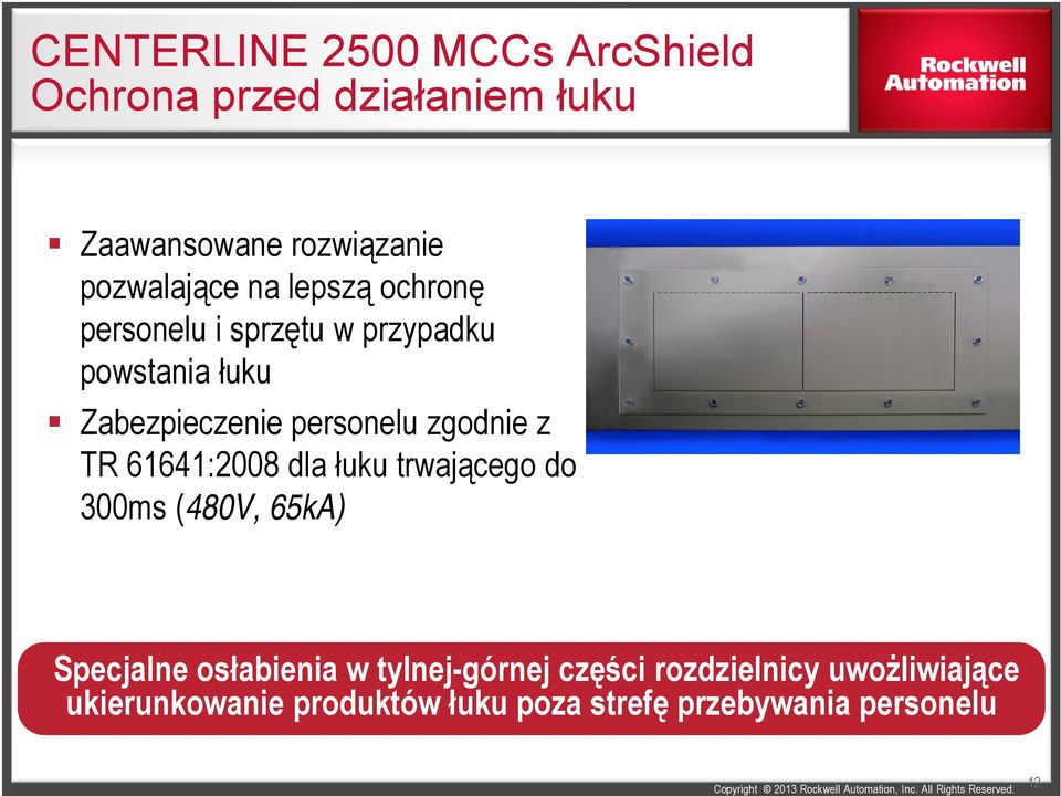 z TR 61641:2008 dla łuku trwającego do 300ms (480V, 65kA) Specjalne osłabienia w tylnej-górnej