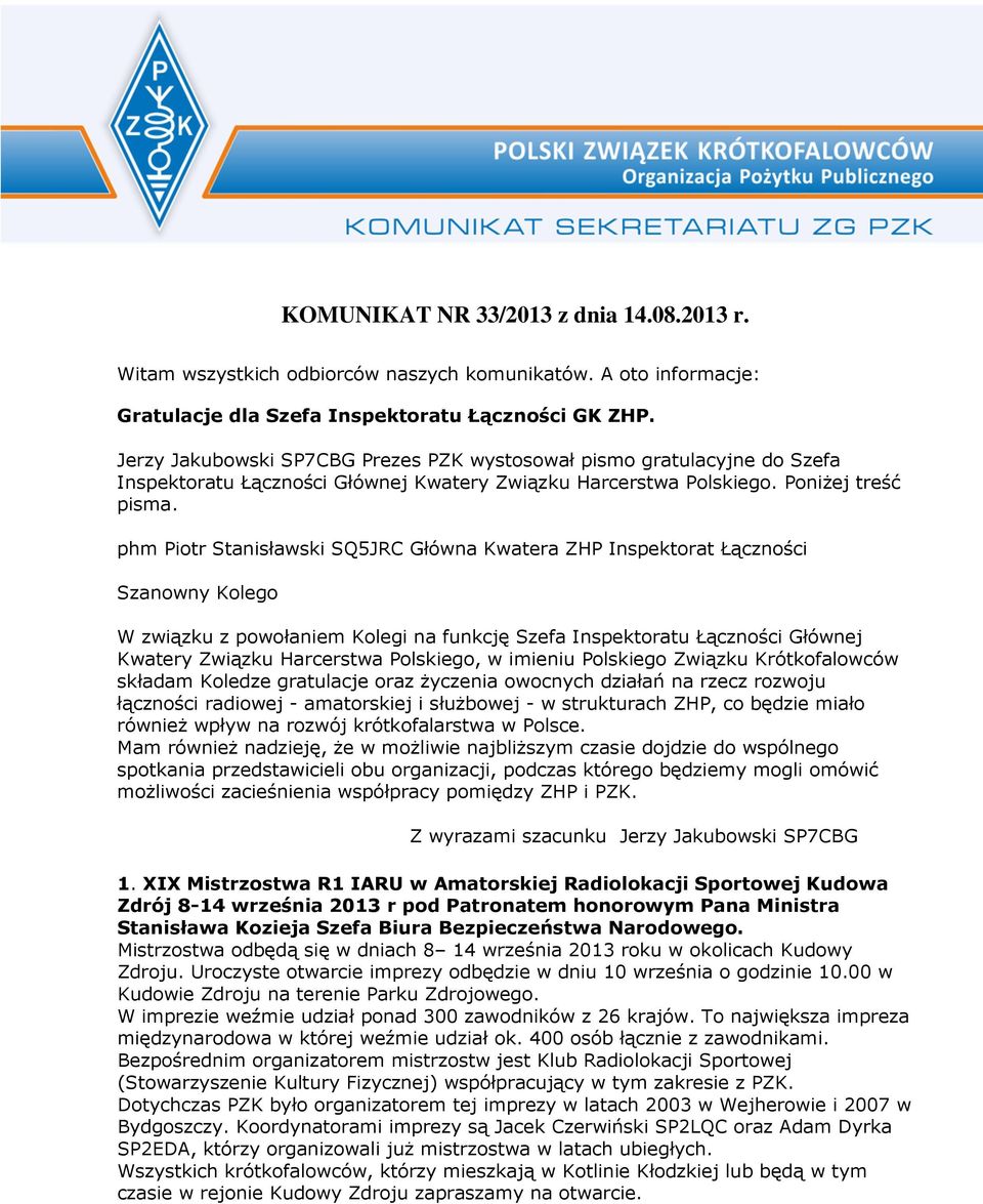 phm Piotr Stanisławski SQ5JRC Główna Kwatera ZHP Inspektorat Łączności Szanowny Kolego W związku z powołaniem Kolegi na funkcję Szefa Inspektoratu Łączności Głównej Kwatery Związku Harcerstwa