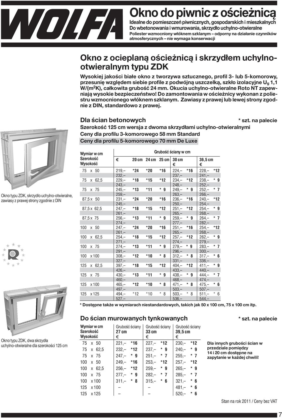 5-komorowy, przesunię względem siebie profile z podwójną uszczelką, szkło izolacyjne U g 1,1 W/(m 2 K), całkowita grubość 24 mm. Okucia uchylno-otwieralne Roto NT zapewniają wysokie bezpieczeństwo!