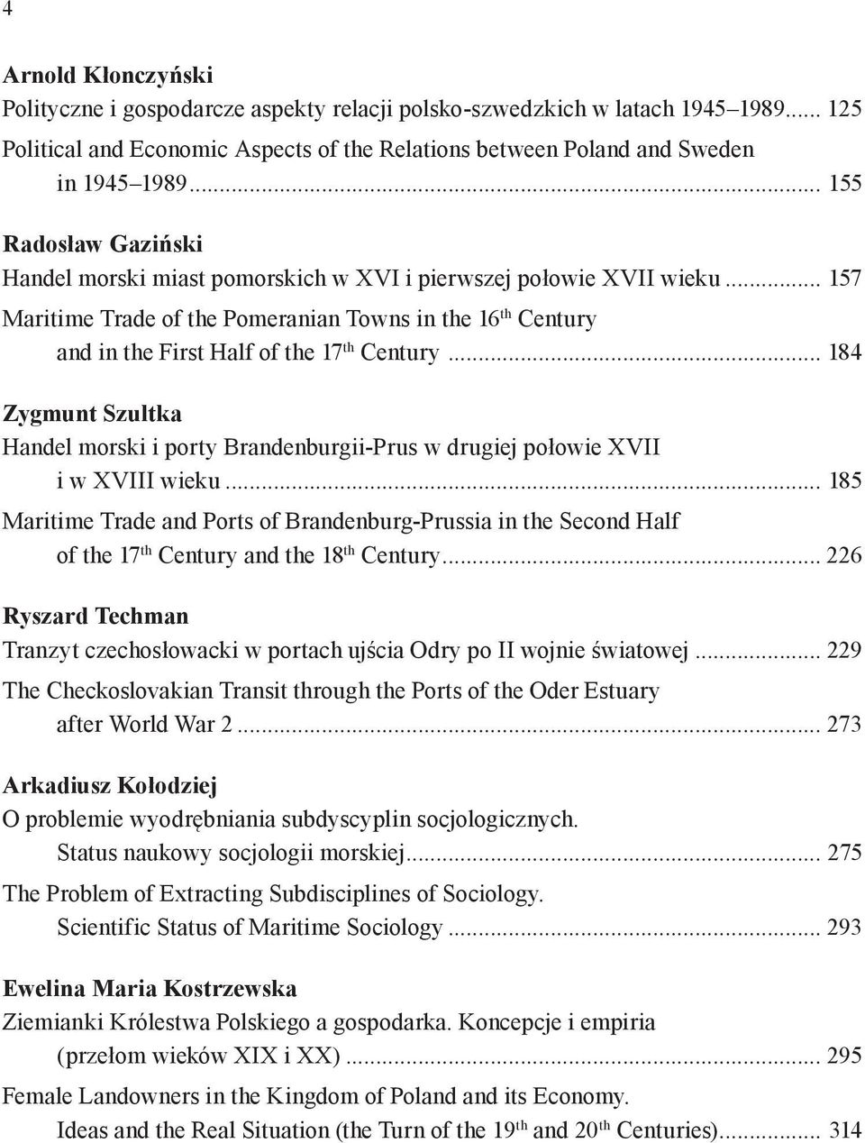 .. 157 Maritime Trade of the Pomeranian Towns in the 16 th Century and in the First Half of the 17 th Century.