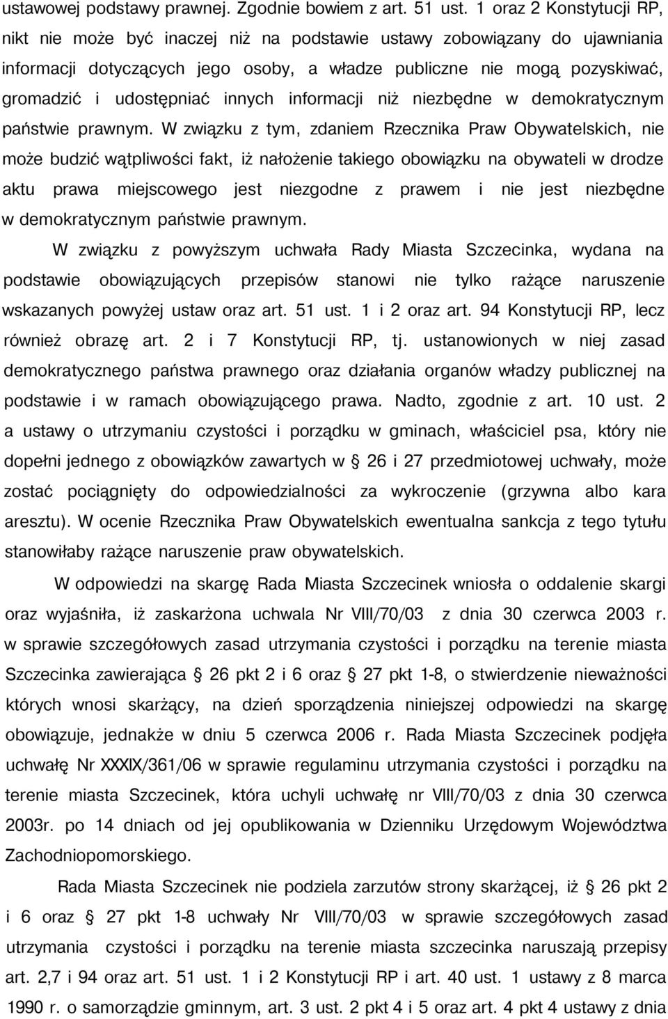 innych informacji niż niezbędne w demokratycznym państwie prawnym.