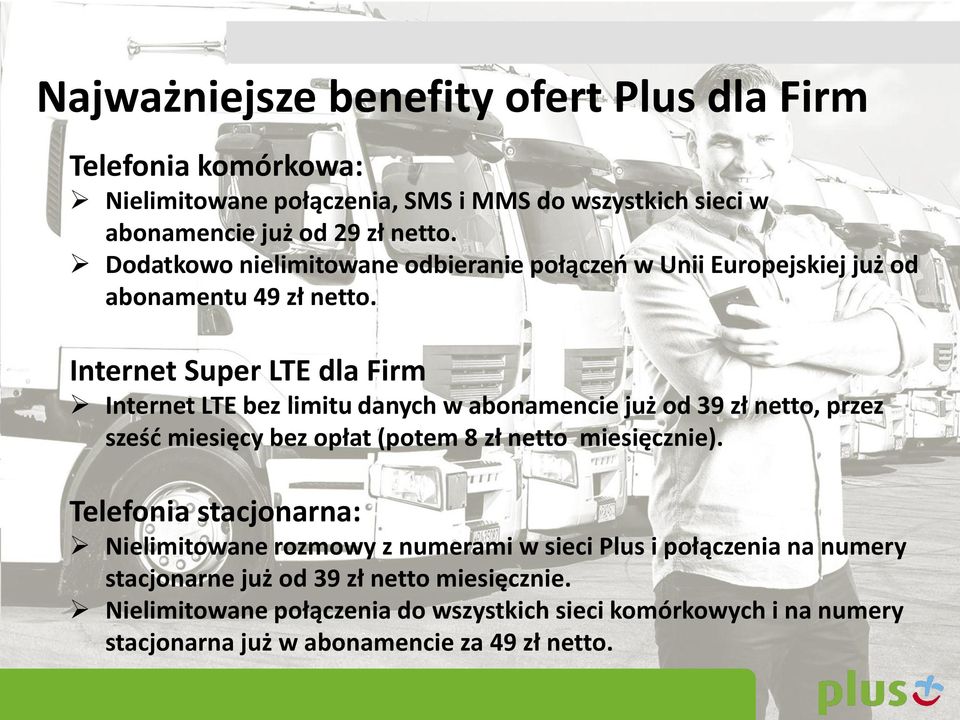 Internet Super LTE dla Firm Internet LTE bez limitu danych w abonamencie już od 39 zł netto, przez sześć miesięcy bez opłat (potem 8 zł netto miesięcznie).