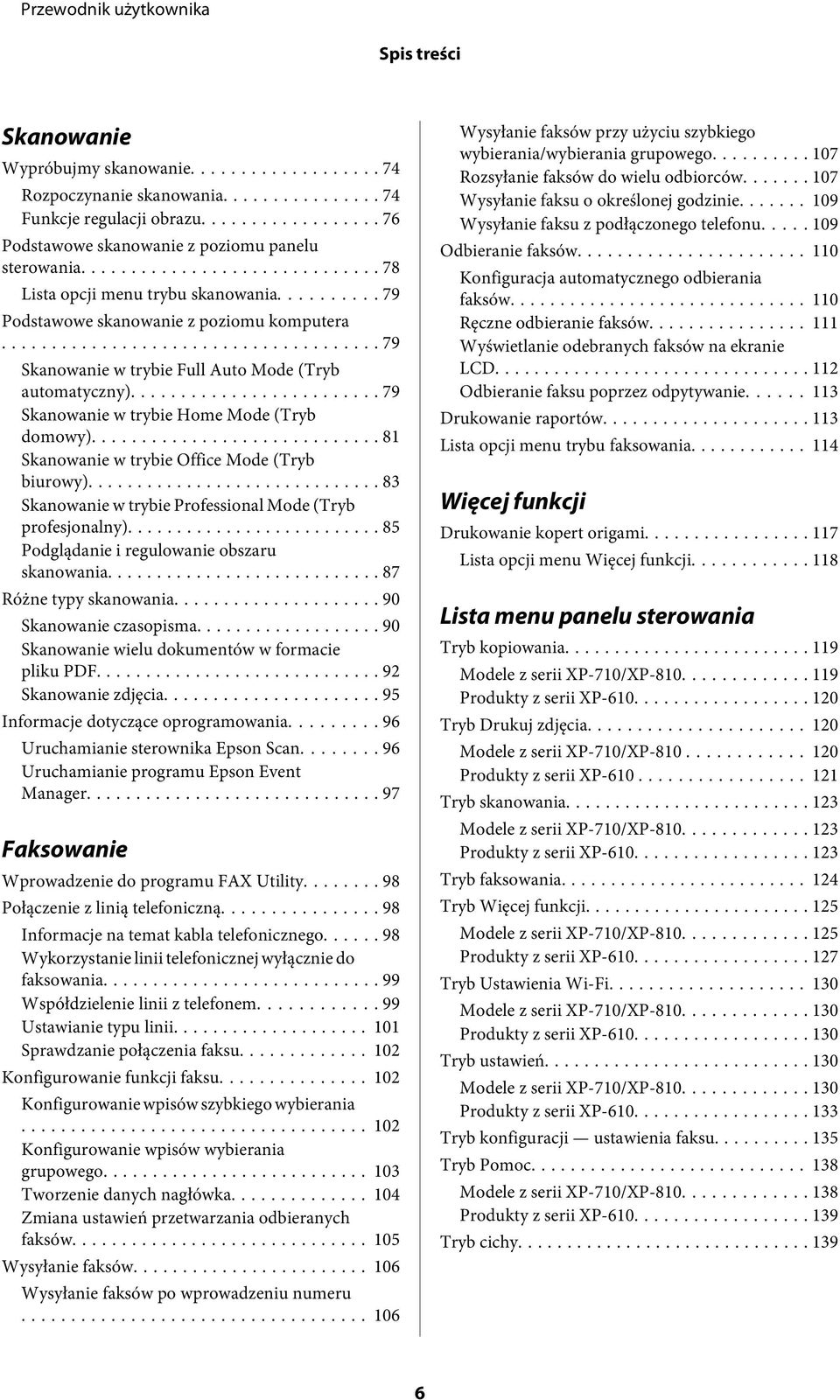 .. 79 Skanowanie w trybie Home Mode (Tryb domowy)... 81 Skanowanie w trybie Office Mode (Tryb biurowy)... 83 Skanowanie w trybie Professional Mode (Tryb profesjonalny).