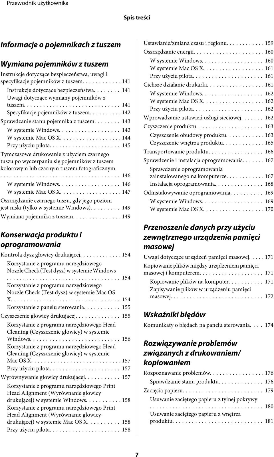 .. 144 Przy użyciu pilota... 145 Tymczasowe drukowanie z użyciem czarnego tuszu po wyczerpaniu się pojemników z tuszem kolorowym lub czarnym tuszem fotograficznym... 146 W systemie Windows.