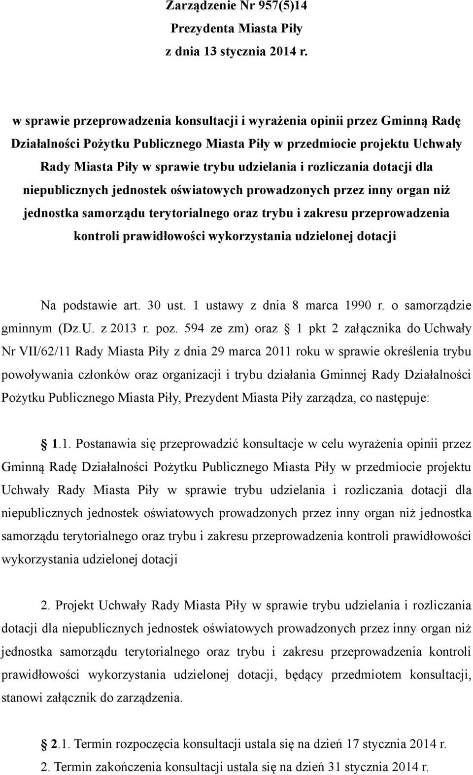 rozliczania dotacji dla niepublicznych jednostek oświatowych prowadzonych przez inny organ niż jednostka samorządu terytorialnego oraz trybu i zakresu przeprowadzenia kontroli prawidłowości