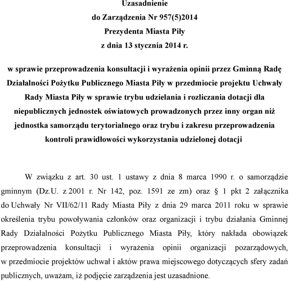 rozliczania dotacji dla niepublicznych jednostek oświatowych prowadzonych przez inny organ niż jednostka samorządu terytorialnego oraz trybu i zakresu przeprowadzenia kontroli prawidłowości