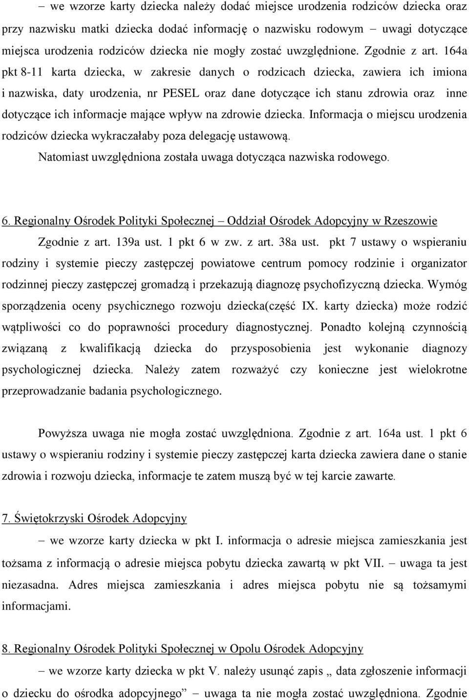 164a pkt 8-11 karta dziecka, w zakresie danych o rodzicach dziecka, zawiera ich imiona i nazwiska, daty urodzenia, nr PESEL oraz dane dotyczące ich stanu zdrowia oraz inne dotyczące ich informacje