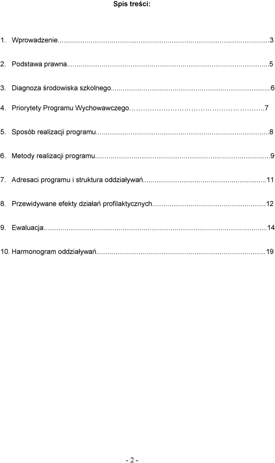 Metody realizacji programu...9 7. Adresaci programu i struktura oddziaływań...11 8.