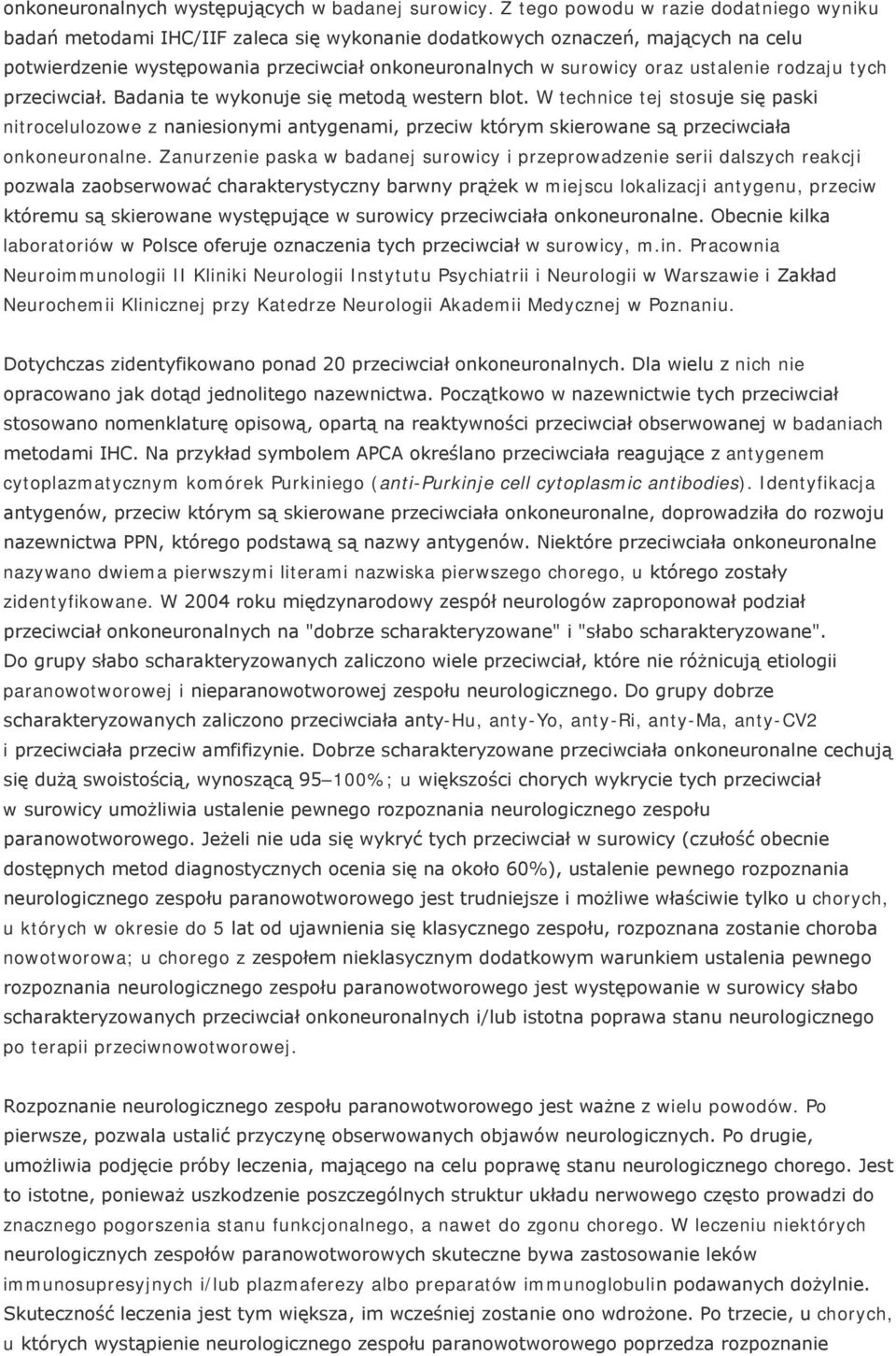 ustalenie rodzaju tych przeciwciał. Badania te wykonuje się metodą western blot.