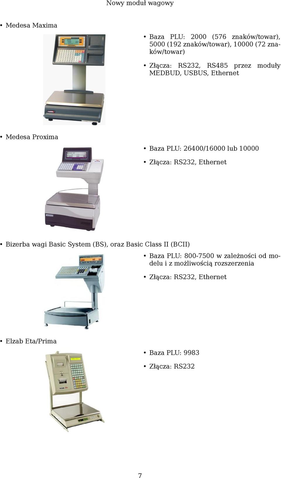 RS232, Ethernet Bizerba wagi Basic System (BS), oraz Basic Class II (BCII) Baza PLU: 800-700 w zależności