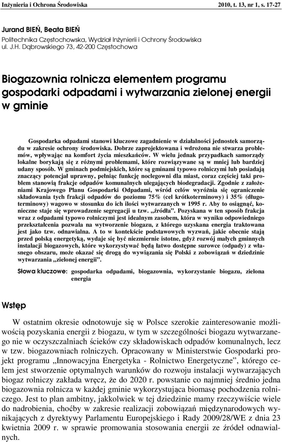 jednostek samorządu w zakresie ochrony środowiska. Dobrze zaprojektowana i wdrożona nie stwarza problemów, wpływając na komfort życia mieszkańców.