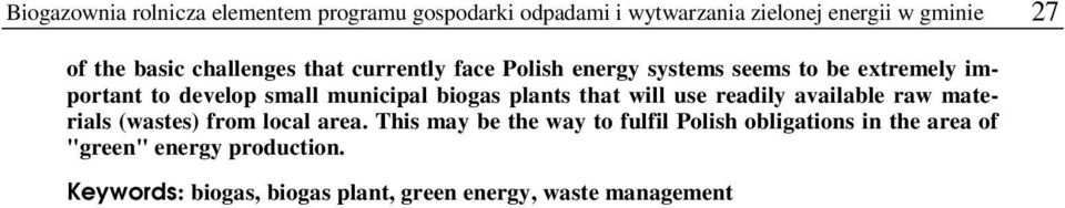 biogas plants that will use readily available raw materials (wastes) from local area.