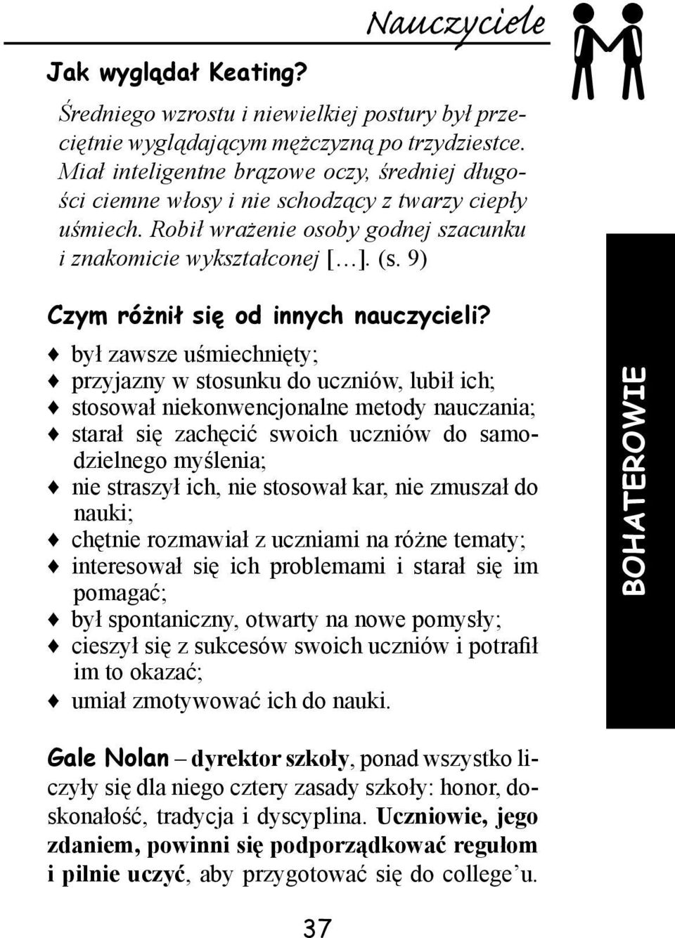 9) Czym różnił się od innych nauczycieli?