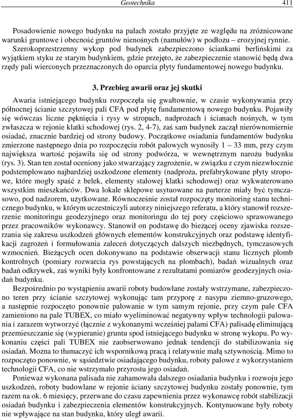 przeznaczonych do oparcia płyty fundamentowej nowego budynku. 3.