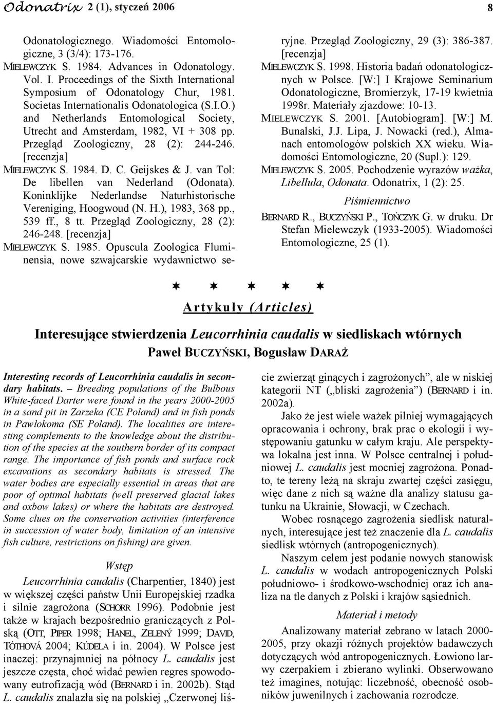 Przegląd Zoologiczny, 28 (2): 244-246. [recenzja] MIELEWCZYK S. 1984. D. C. Geijskes & J. van Tol: De libellen van Nederland (Odonata).