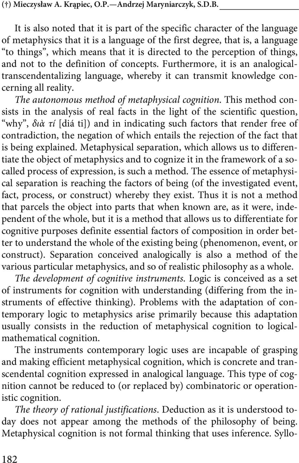 the perception of things, and not to the definition of concepts. Furthermore, it is an analogicaltranscendentalizing language, whereby it can transmit knowledge concerning all reality.
