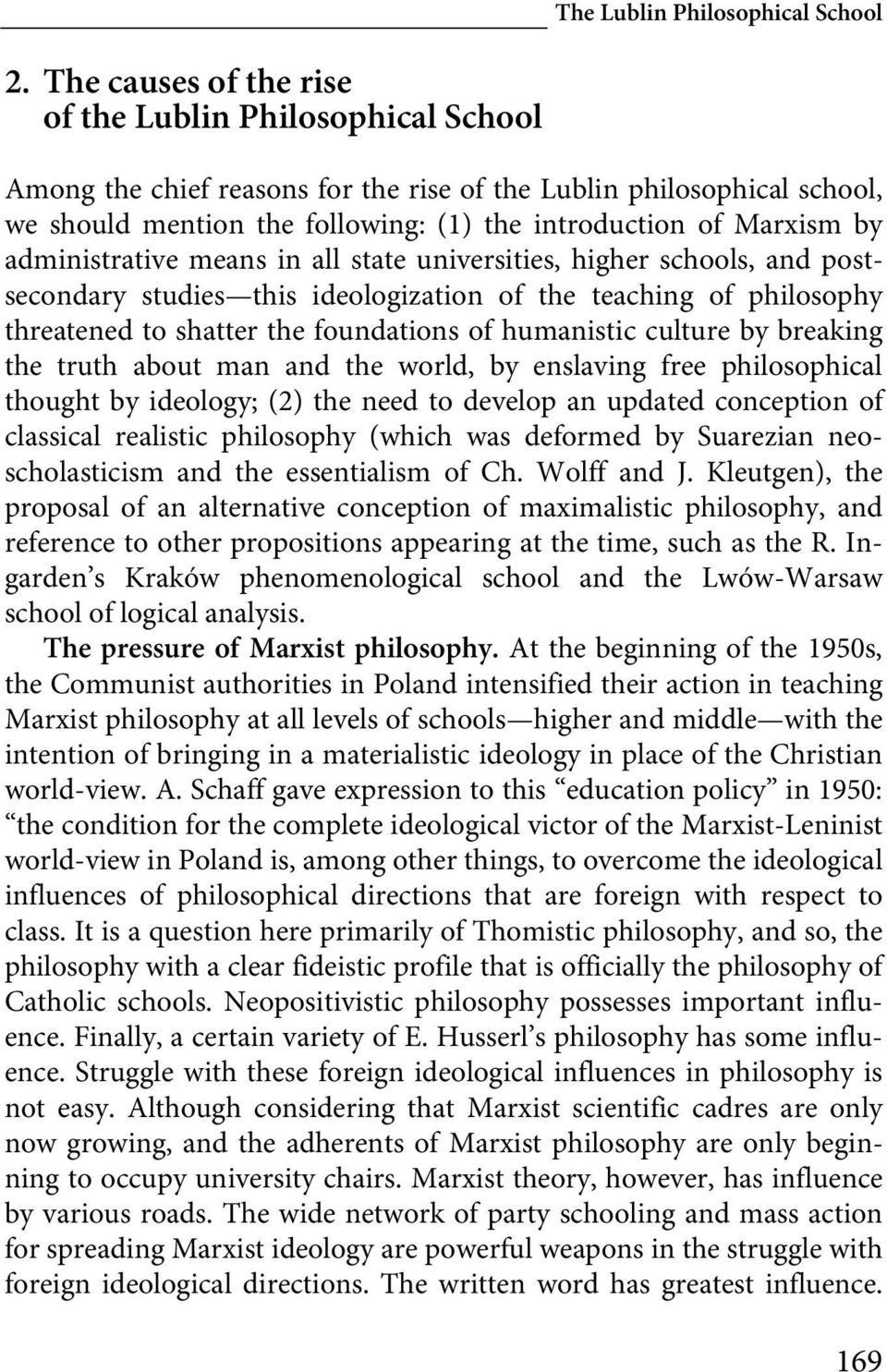 administrative means in all state universities, higher schools, and postsecondary studies this ideologization of the teaching of philosophy threatened to shatter the foundations of humanistic culture