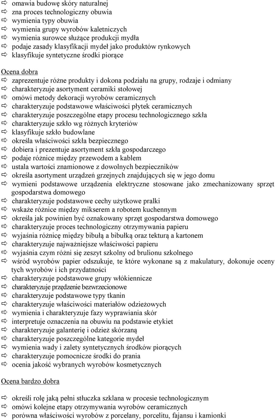 metody dekoracji wyrobów ceramicznych charakteryzuje podstawowe właściwości płytek ceramicznych charakteryzuje poszczególne etapy procesu technologicznego szkła charakteryzuje szkło wg różnych