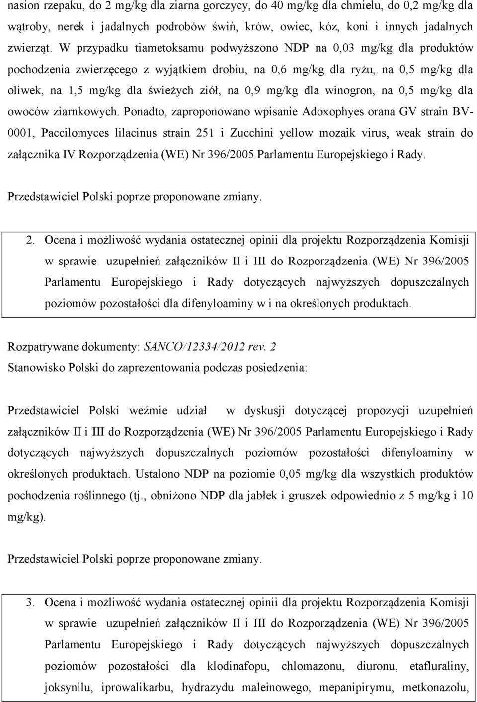 mg/kg dla winogron, na 0,5 mg/kg dla owoców ziarnkowych.