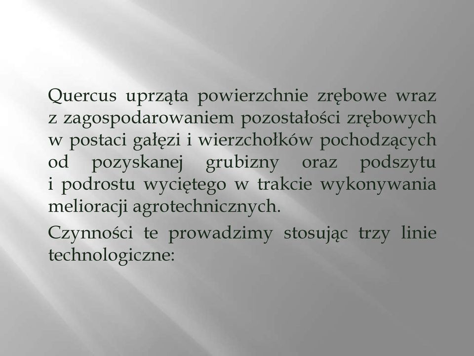 grubizny oraz podszytu i podrostu wyciętego w trakcie wykonywania