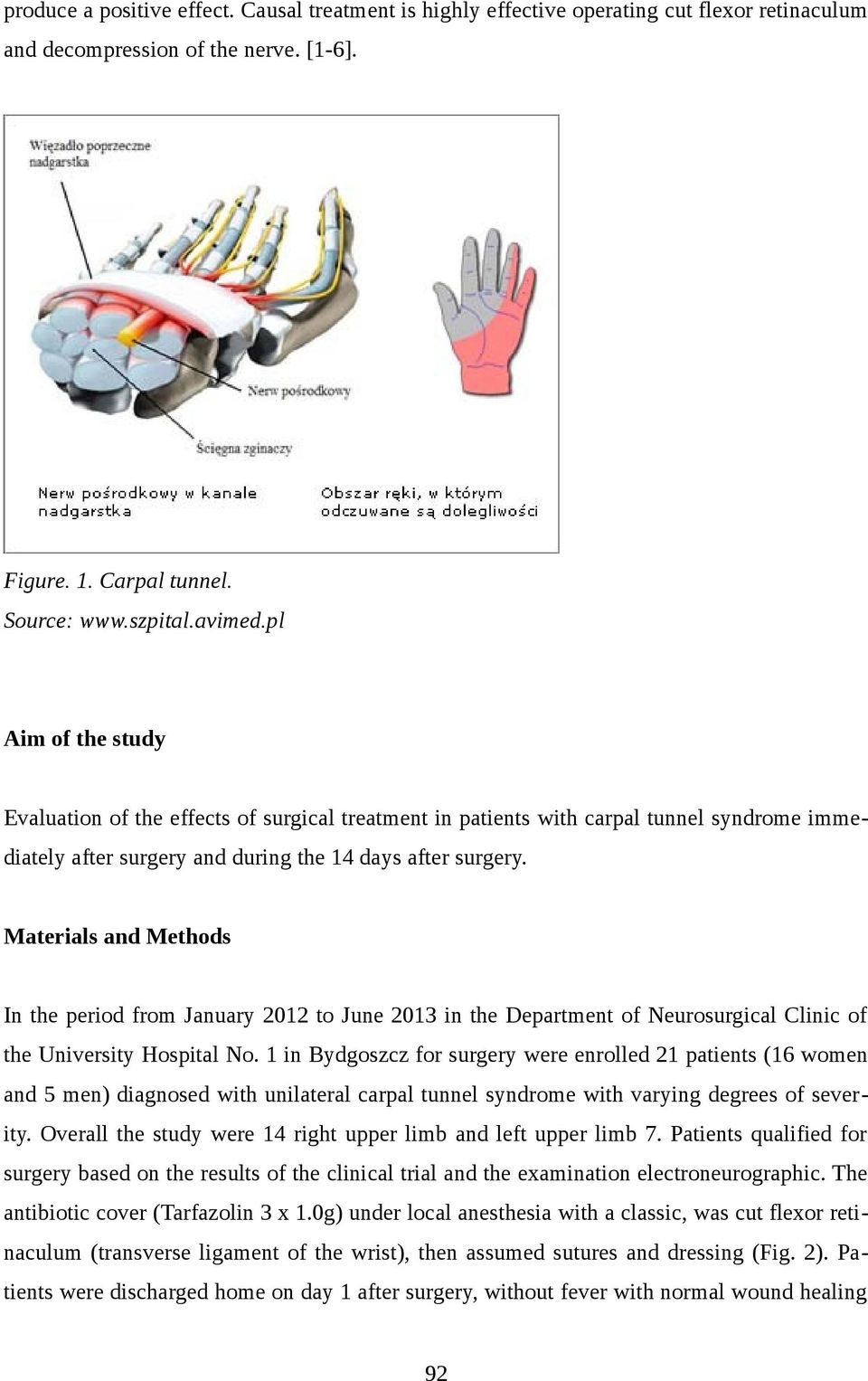 Materials and Methods In the period from January 2012 to June 2013 in the Department of Neurosurgical Clinic of the University Hospital No.