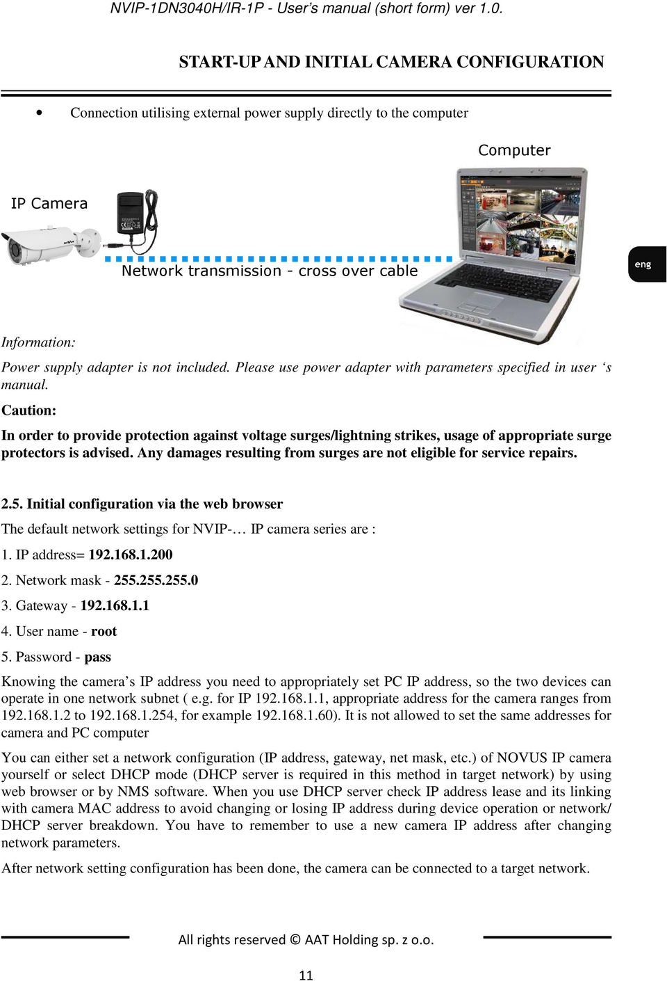 cross over cable Information: Power supply adapter is not included. Please use power adapter with parameters specified in user s manual.