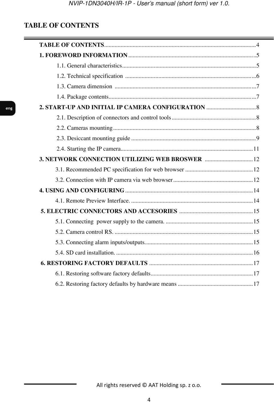 4. Starting the IP camera... 11 3. NETWORK CONNECTION UTILIZING WEB BROSWER... 12 3.1. Recommended PC specification for web browser... 12 3.2. Connection with IP camera via web browser... 12 4.