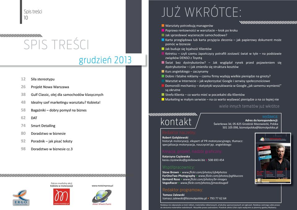 3 grudzień 2013 JUŻ WKRÓTCE: Warsztaty potrzebują managerów Poprawa rentowności w warsztacie krok po kroku Jak sprzedawać wycieraczki samochodowe?