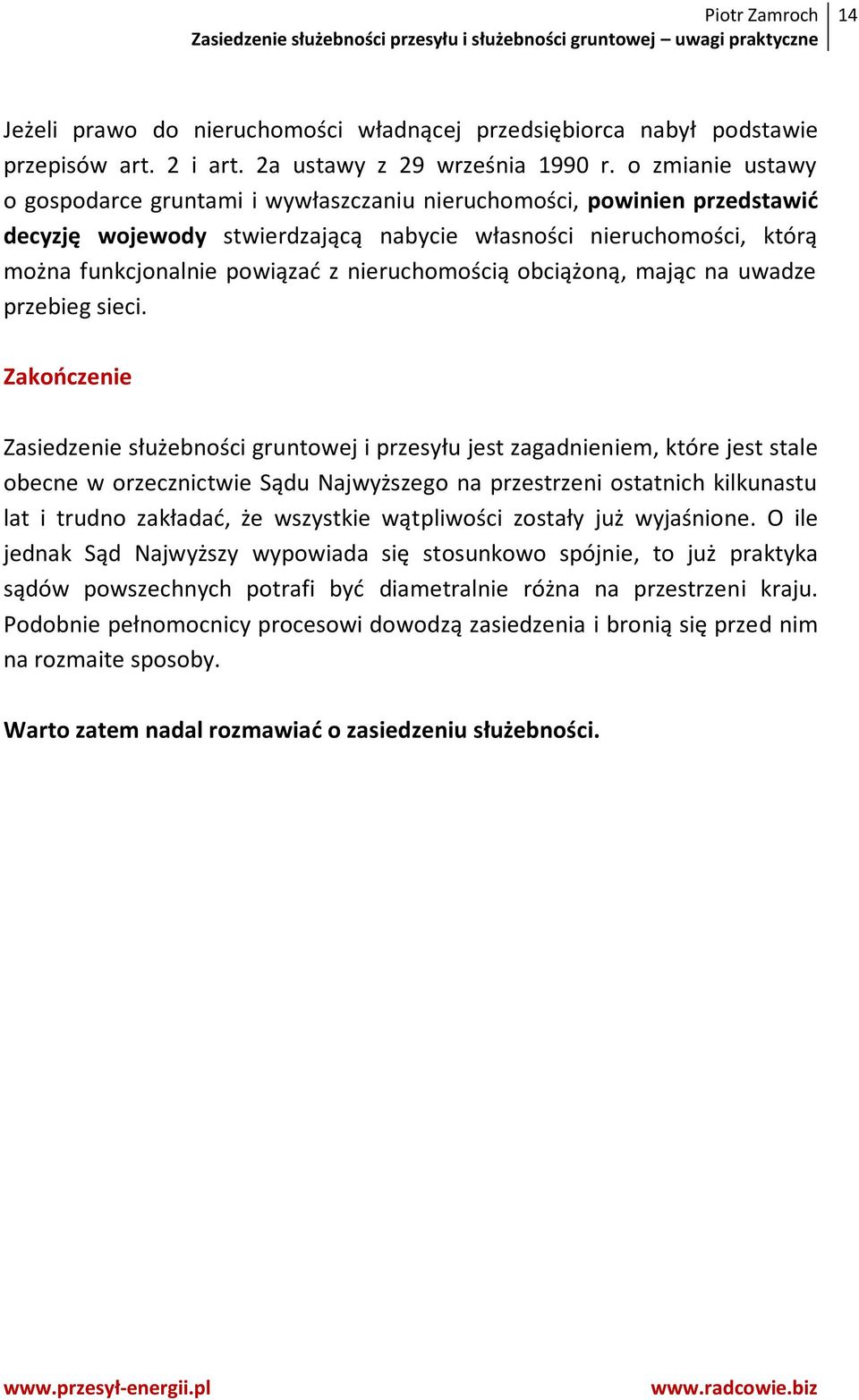 nieruchomością obciążoną, mając na uwadze przebieg sieci.