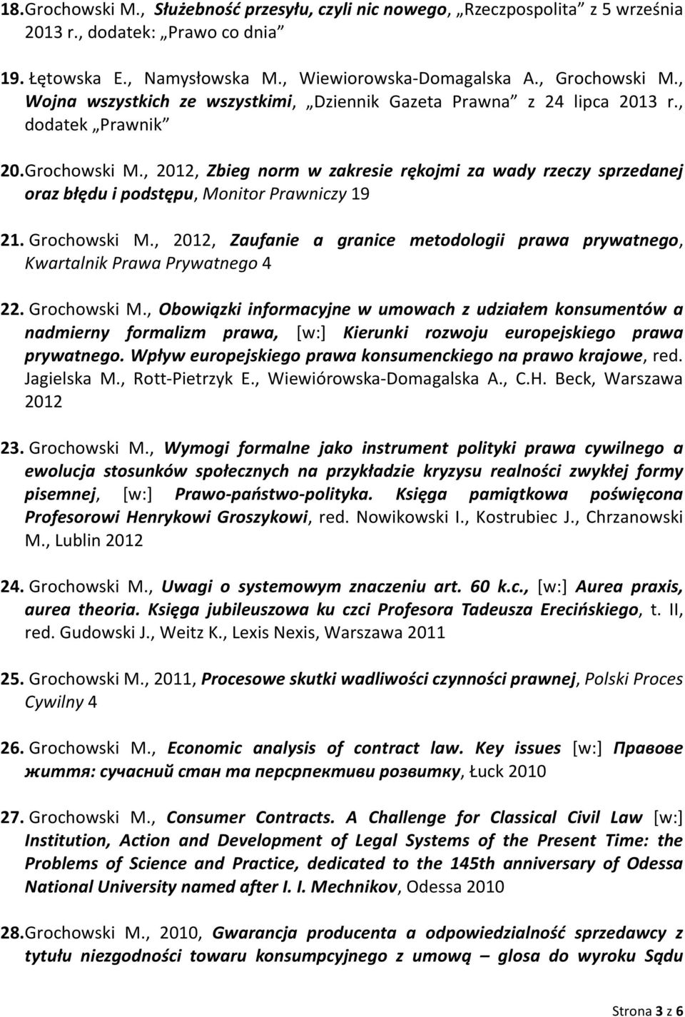 , 2012, Zbieg norm w zakresie rękojmi za wady rzeczy sprzedanej oraz błędu i podstępu, Monitor Prawniczy 19 21. Grochowski M.