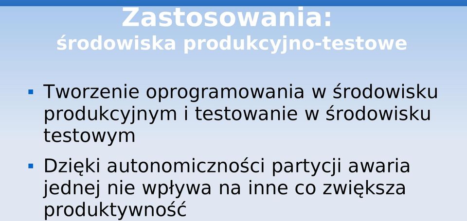 środowisku testowym Dzięki autonomiczności partycji