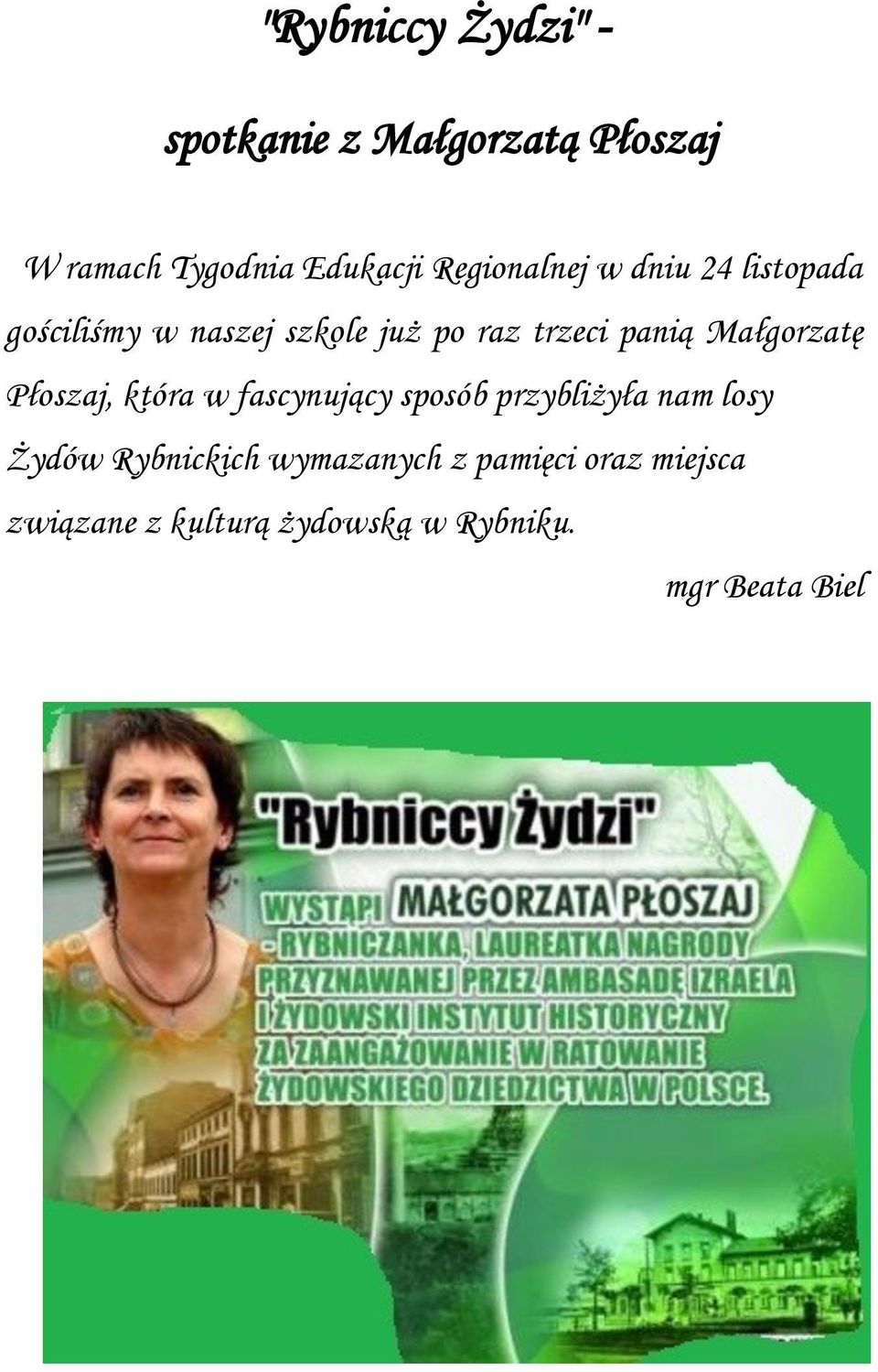 Małgorzatę Płoszaj, która w fascynujący sposób przybliżyła nam losy Żydów