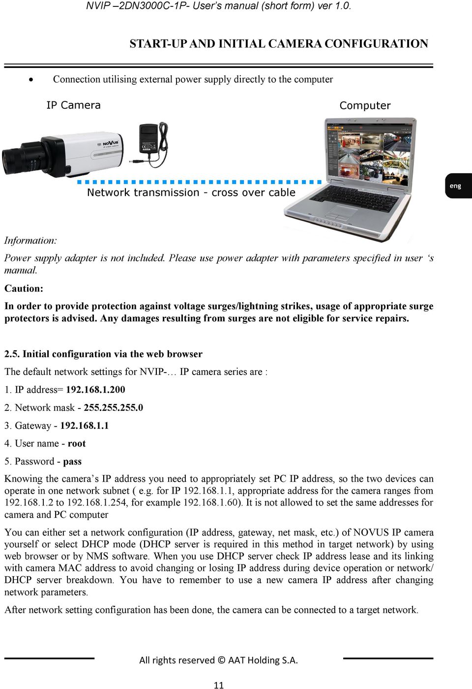 cross over cable Information: Power supply adapter is not included. Please use power adapter with parameters specified in user s manual.