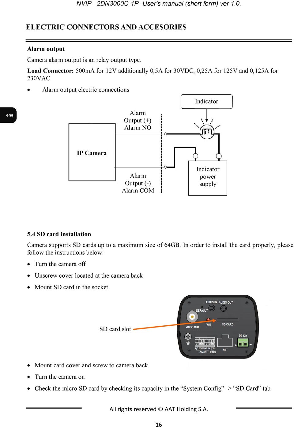 COM Indicator power supply 5.4 SD card installation Camera supports SD cards up to a maximum size of 64GB.