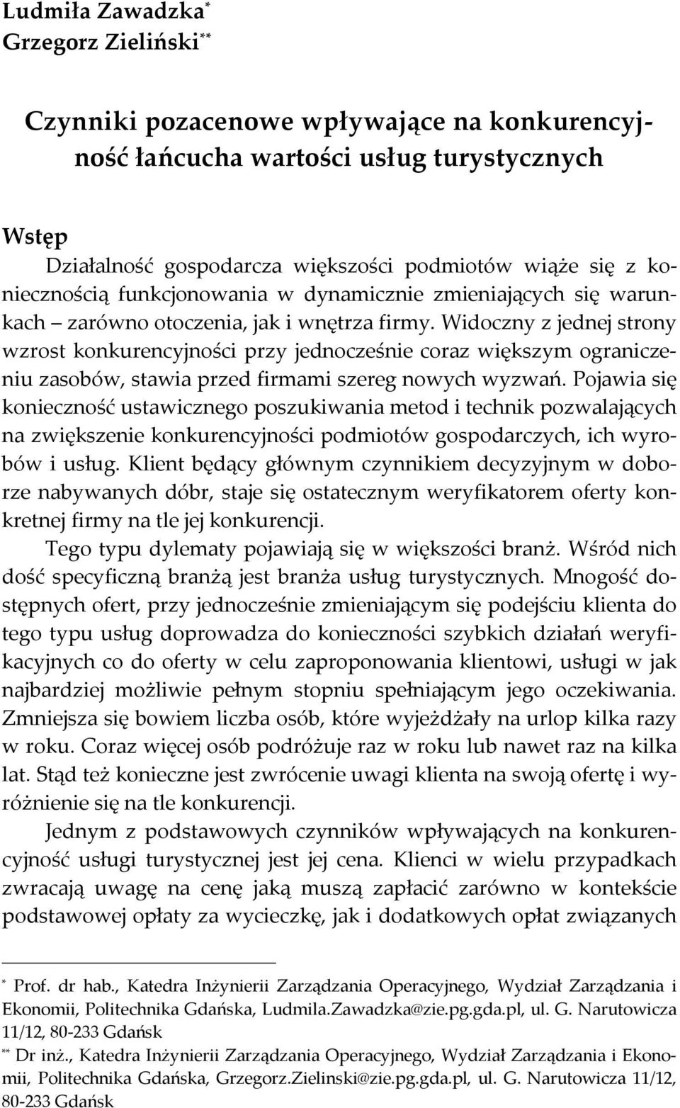 Widoczny z jednej strony wzrost konkurencyjności przy jednocześnie coraz większym ograniczeniu zasobów, stawia przed firmami szereg nowych wyzwań.