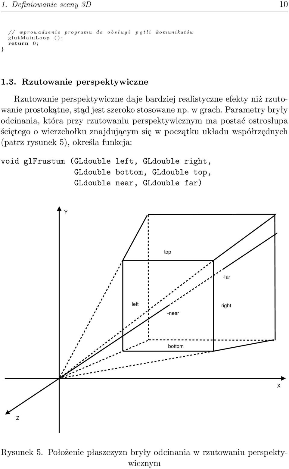Parametry bryły odcinania, która przy rzutowaniu perspektywicznym ma postać ostrosłupa ściętego o wierzchołku znajdującym się w początku układu współrzędnych (patrz rysunek 5),