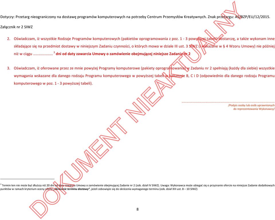 3 SIWZ (i wskazane w 4 Wzoru Umowy) nie później niż w ciągu... 3 dni od daty zawarcia Umowy o zamówienie obejmującej niniejsze Zadania nr 2 3.