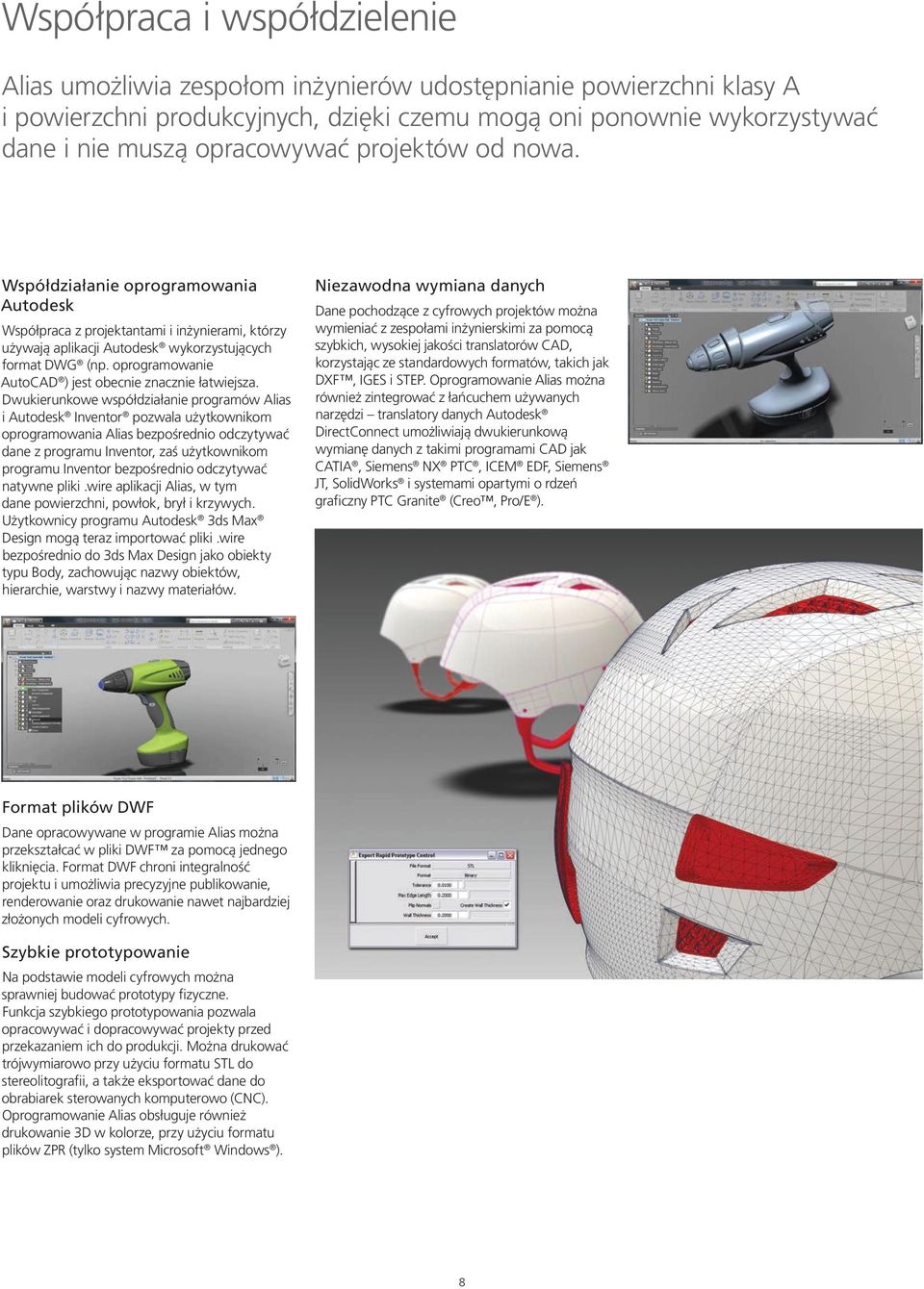 oprogramowanie AutoCAD ) jest obecnie znacznie łatwiejsza.