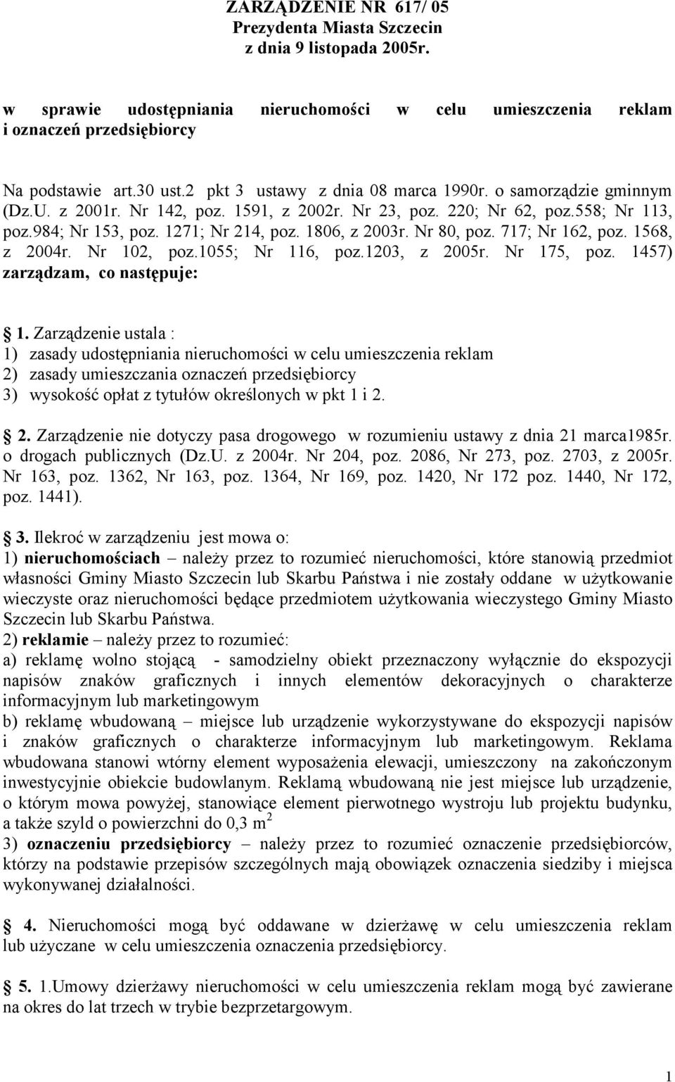 Nr 80, poz. 717; Nr 162, poz. 1568, z 2004r. Nr 102, poz.1055; Nr 116, poz.1203, z 2005r. Nr 175, poz. 1457) zarządzam, co następuje: 1.