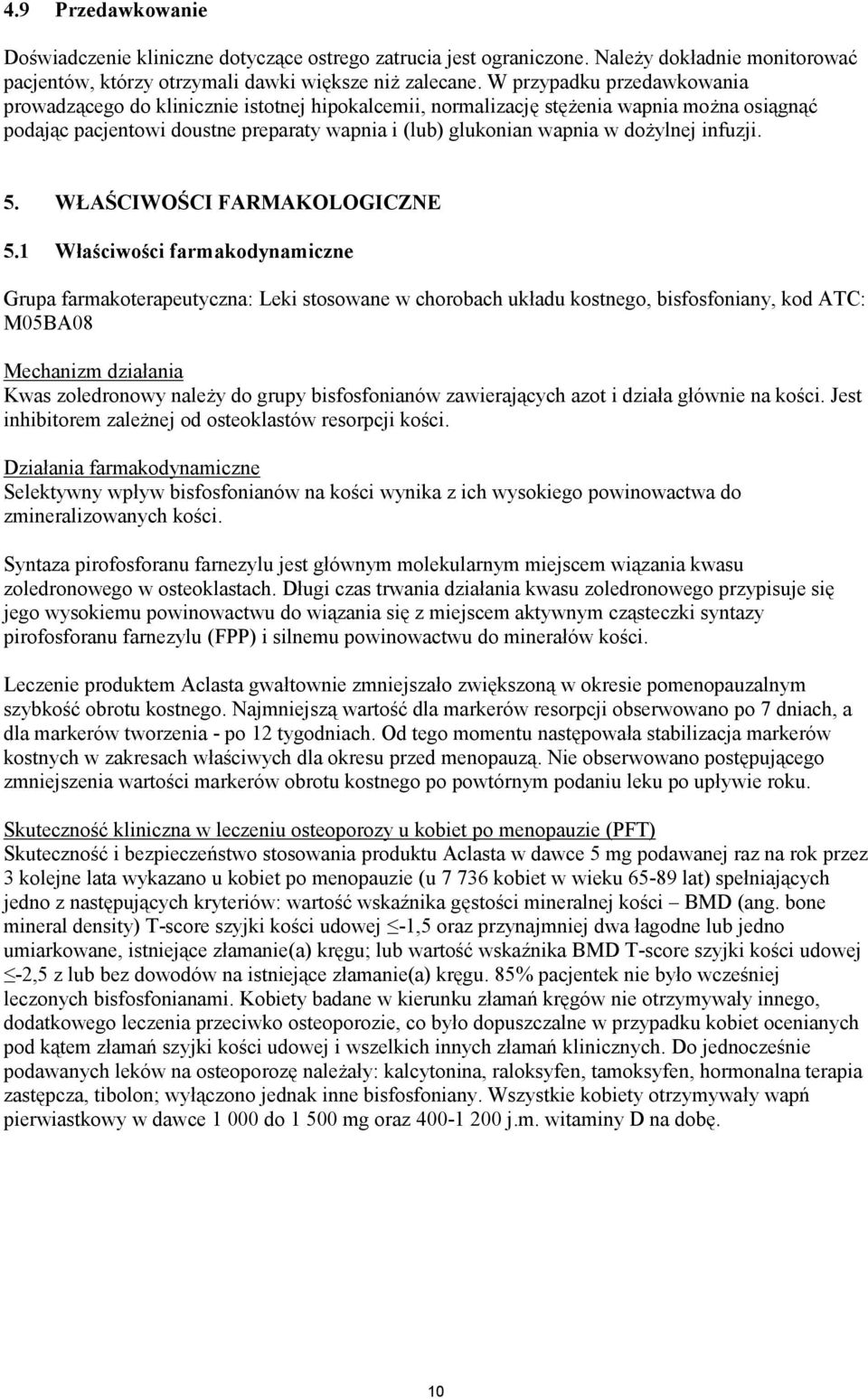 dożylnej infuzji. 5. WŁAŚCIWOŚCI FARMAKOLOGICZNE 5.