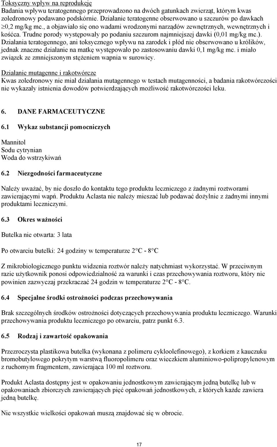 Trudne porody występowały po podaniu szczurom najmniejszej dawki (0,01 mg/kg mc.).