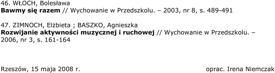 ZIMNOCH, ElŜbieta ; BASZKO, Agnieszka Rozwijanie aktywności