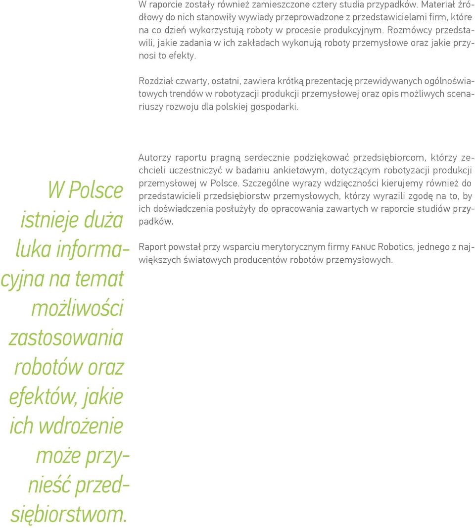 Rozmówcy przedstawili, jakie zadania w ich zakładach wykonują roboty przemysłowe oraz jakie przynosi to efekty.