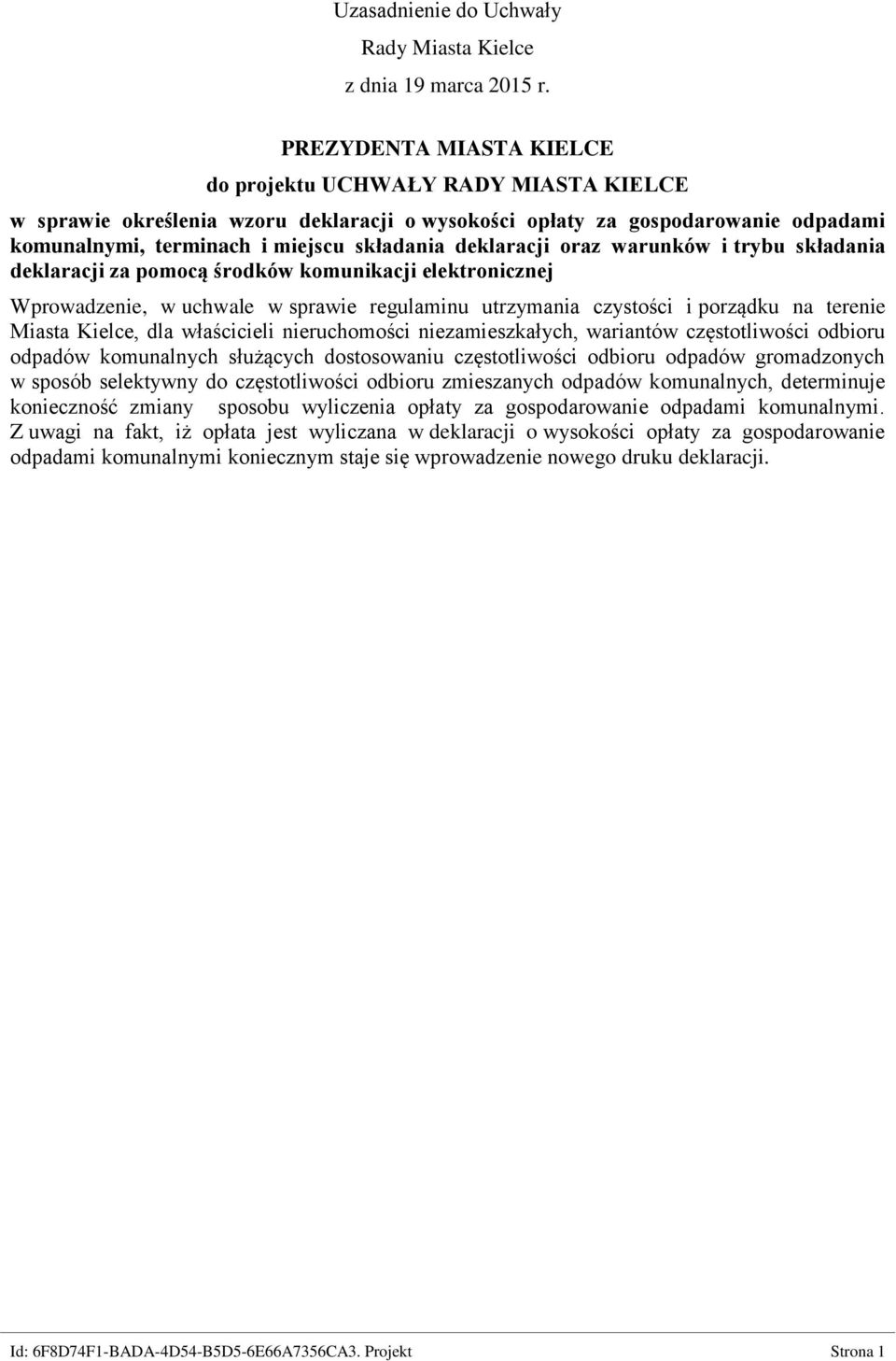 czystości i porządku na terenie Miasta Kielce, dla właścicieli nieruchomości niezamieszkałych, wariantów częstotliwości odbioru odpadów komunalnych służących dostosowaniu częstotliwości odbioru