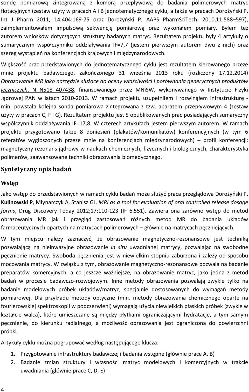 Byłem też autorem wniosków dotyczących struktury badanych matryc.